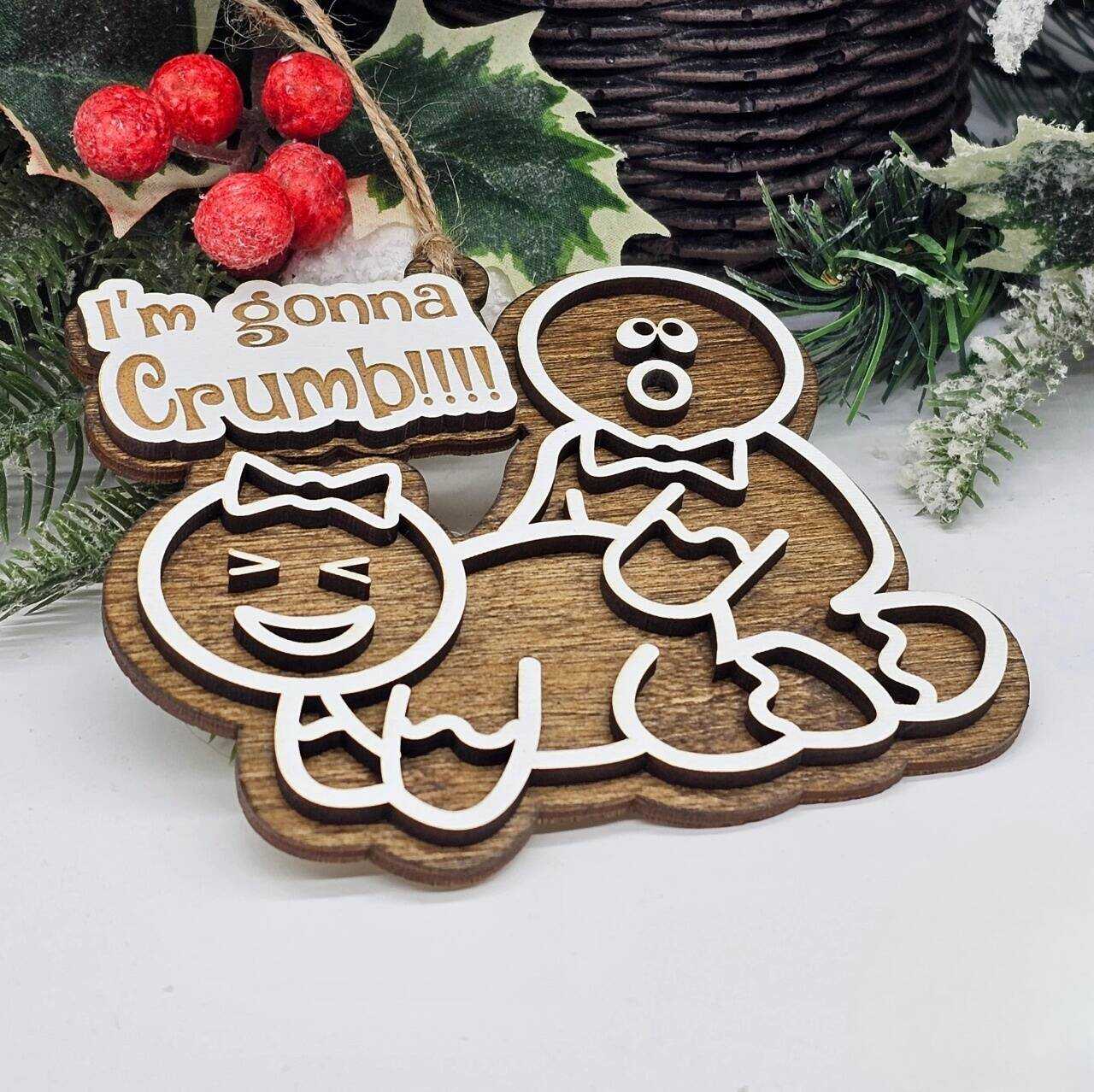 Im Gonna Crumb | Funny Ornament